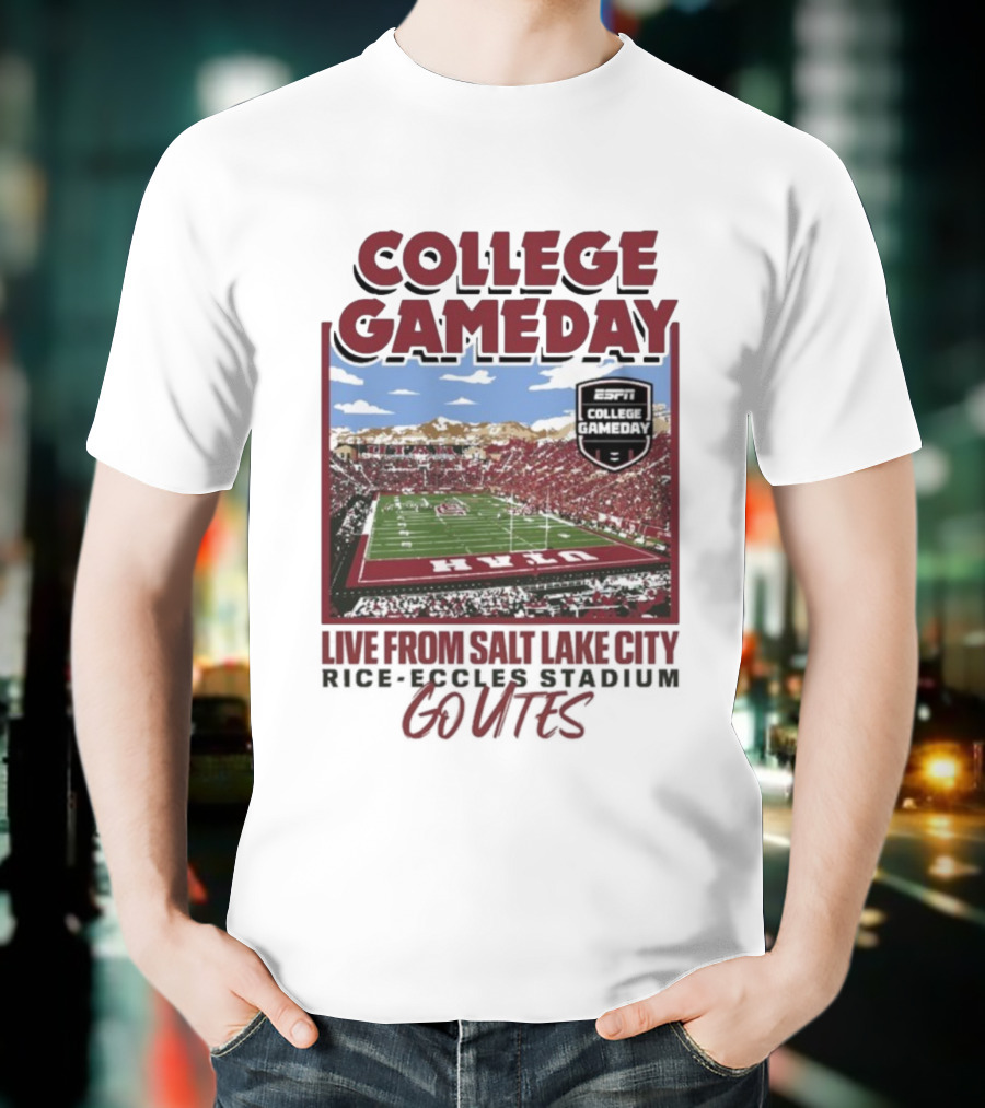 College Gameday Live From Salt Lake City Rice Eccles Stadium Go Utes T-Shirt
