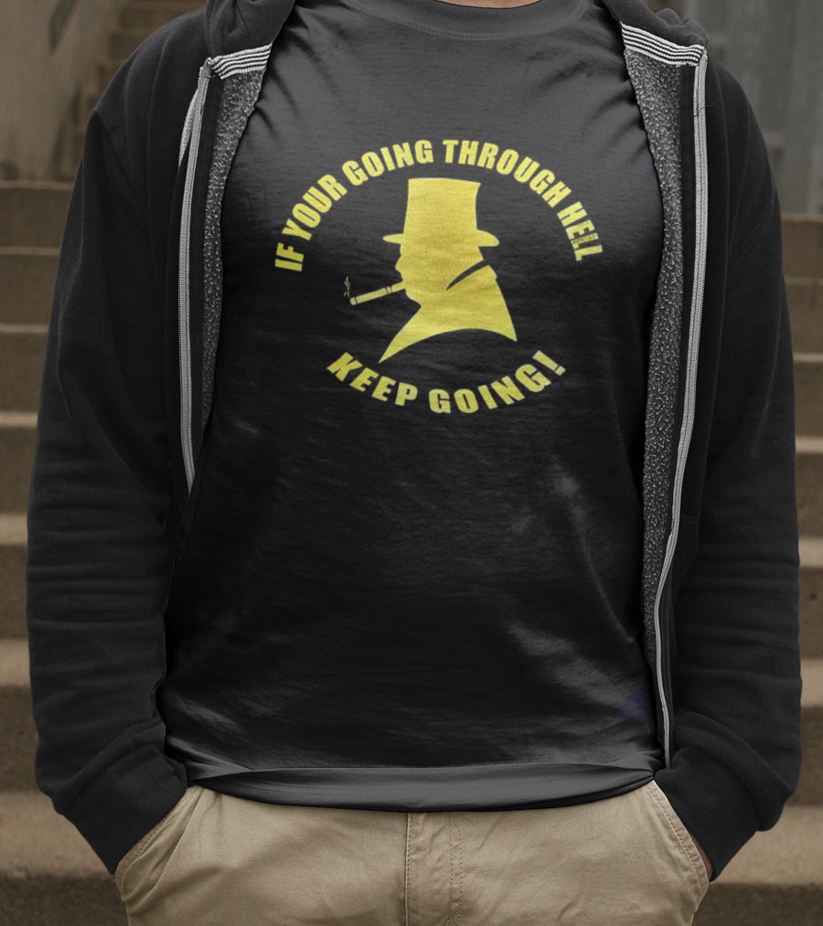 If You're Going Through Hell Keep Going Yellow Hat Silhouette T-Shirt