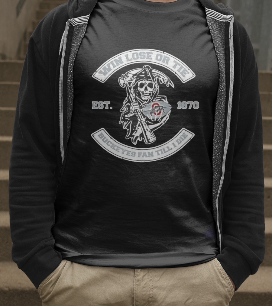Win Lose Or Tie Ohio State Buckeyes Fan Till I Die Est. 1970 Grim Reaper T-Shirt