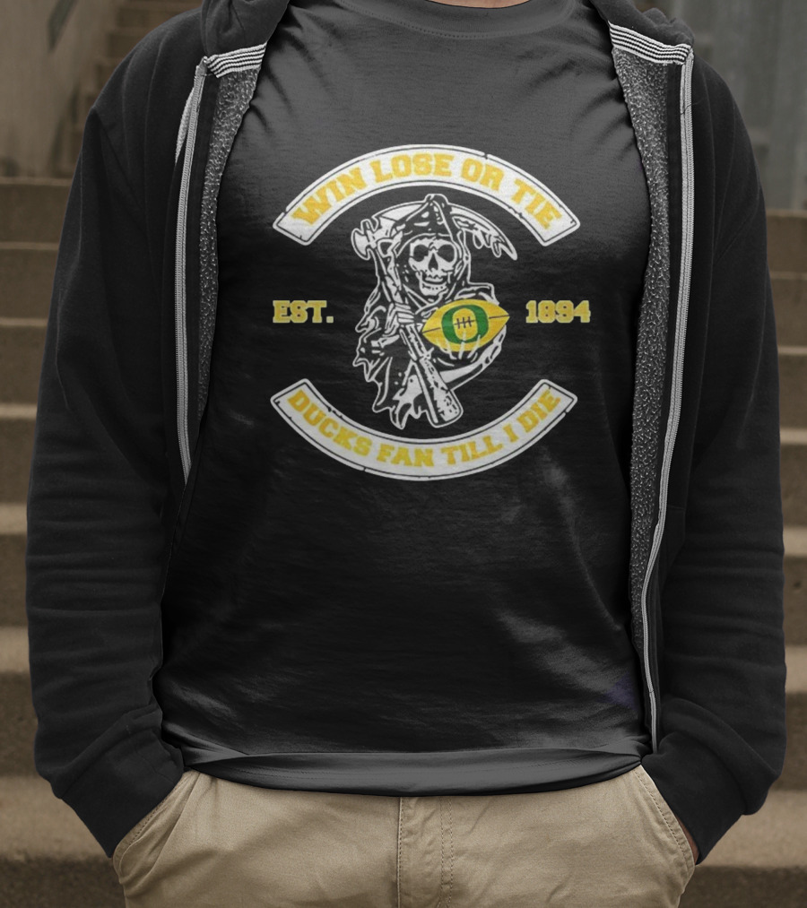 Win Lose Or Tie Grim Reaper Oregon Ducks Fan Till I Die Est 1894 T-Shirt