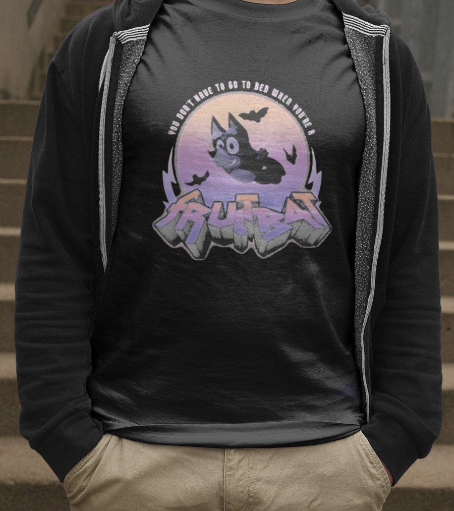 Bluey Fruitbat Halloween You Don’t Have To Go To Bed T-Shirt