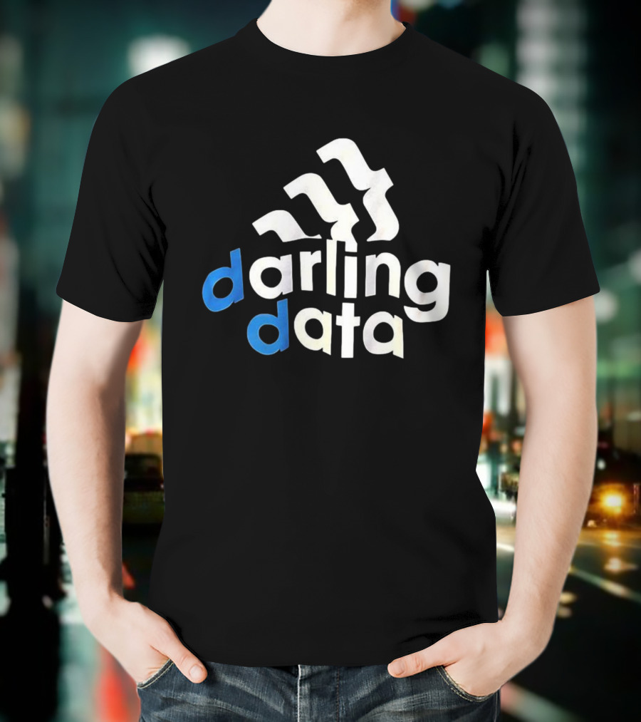 Darling Data All Day I Dream About Sits T-Shirt