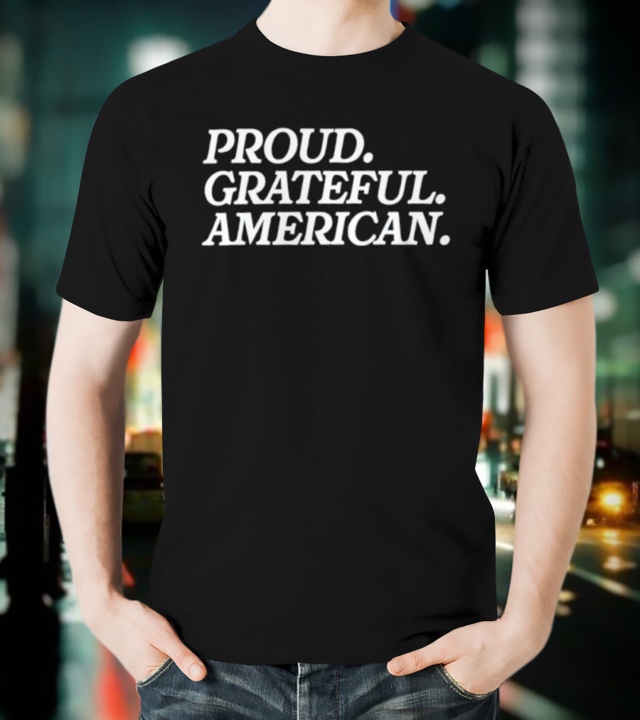 Proud Grateful American Bold Patriotic Text T-Shirt