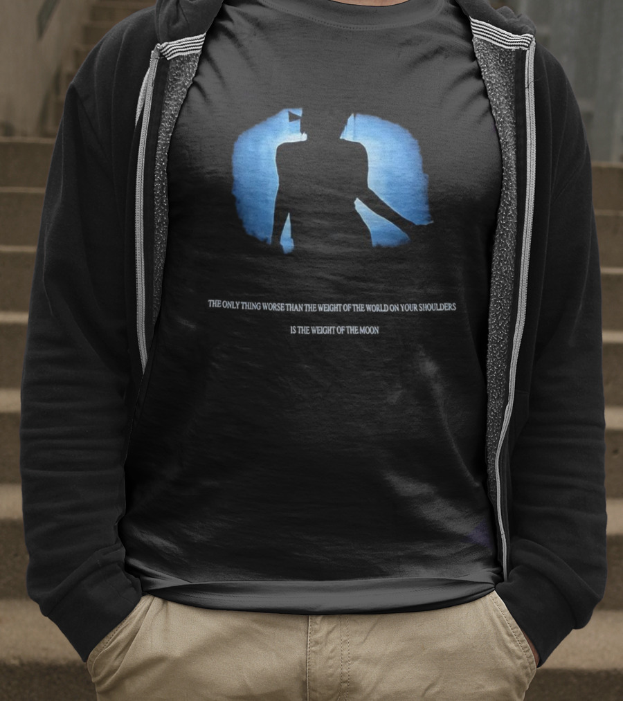 The Only Thing Worse Than The Weight Of The World On Your Shoulders Is The Weight Of Everyone's Morals Expectations T-Shirt