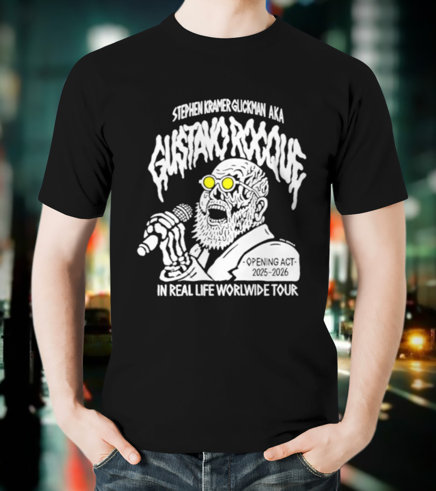 Stephen Kramer Glickman AKA Gustavo Rocque In Real Life Worldwide Tour T-Shirt
