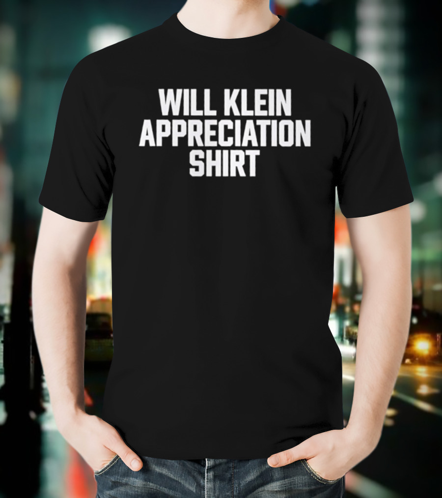 Will Klein Appreciation T-Shirt