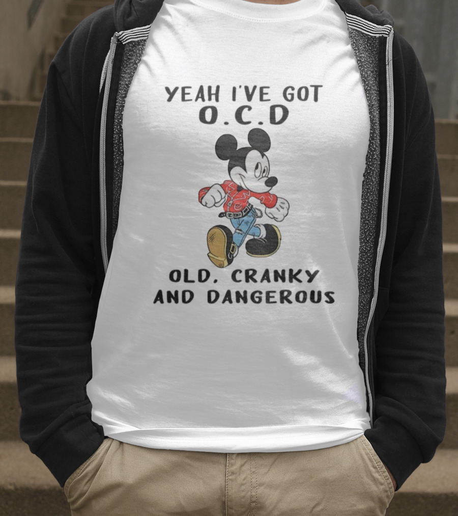 Mickey Mouse Yeah I've Got OCD Old Cranky And Dangerous Vintage Style T-Shirt