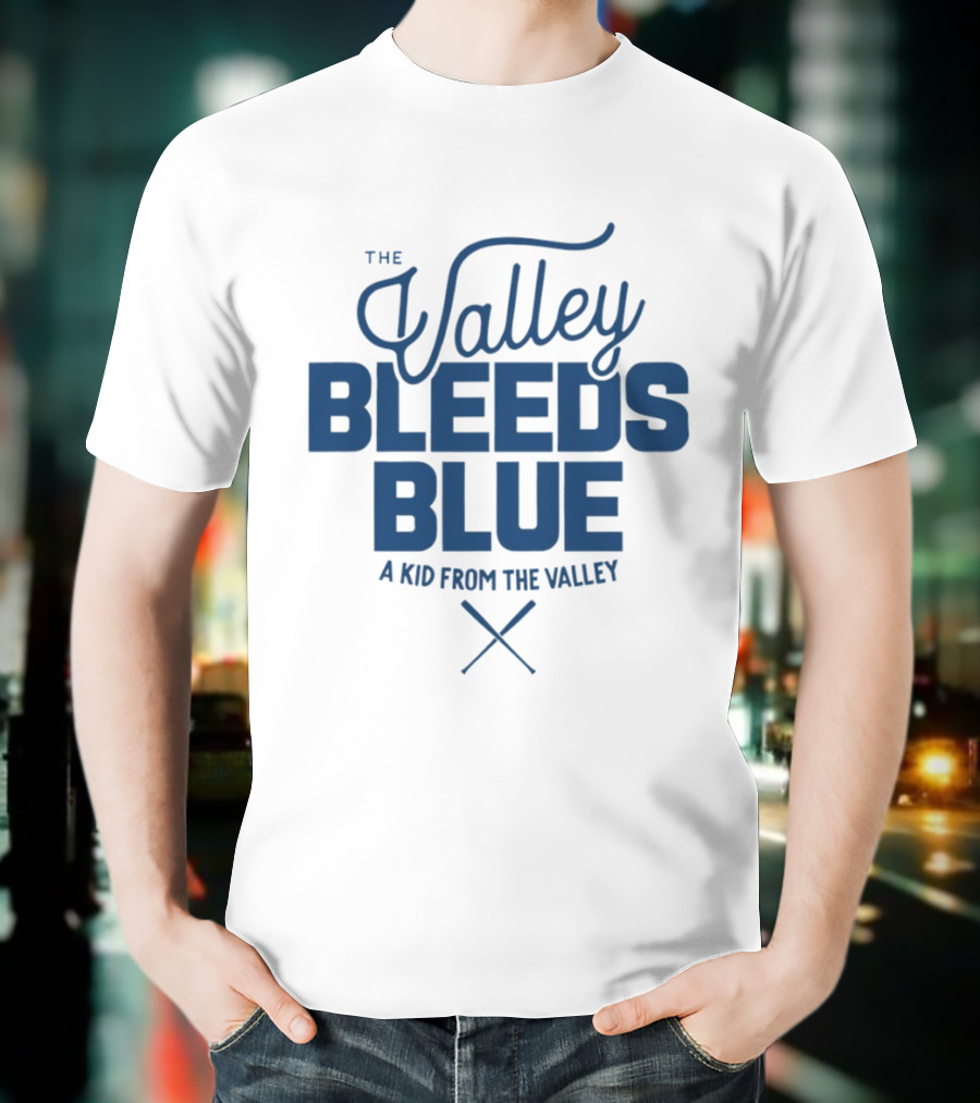 Toronto Blue Jays The Valley Bleeds Blue A Kid From The Valley MLB Baseball 2025 T-Shirt
