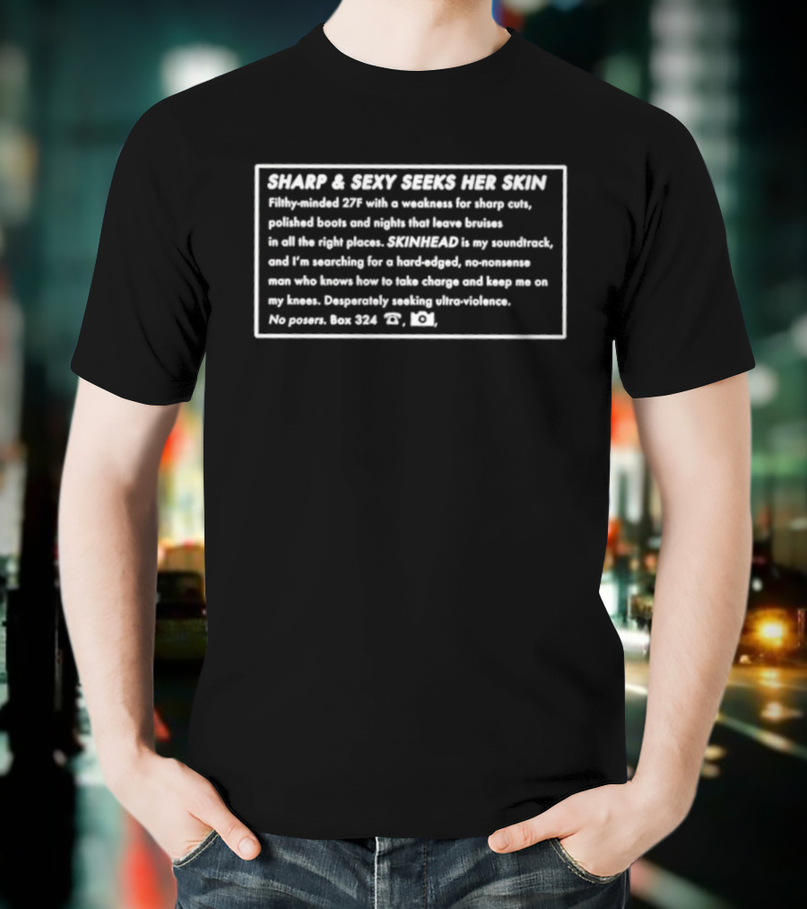 Sharp Sexy Seeks Skin Filthy-Minded 27F Sharp Cuts Relaxed Comrades No Drama Box 4698 1988 T-Shirt