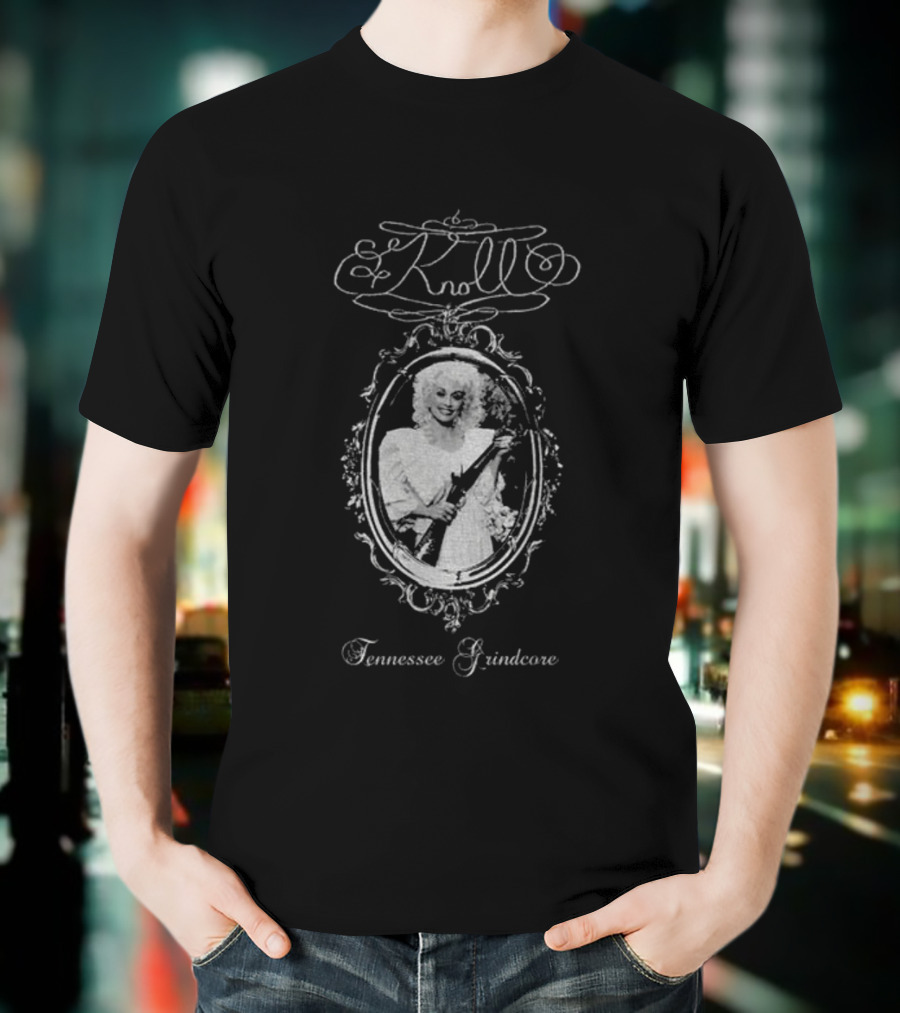 Knoll Dolly Parton Tennessee Grindcore T-Shirt
