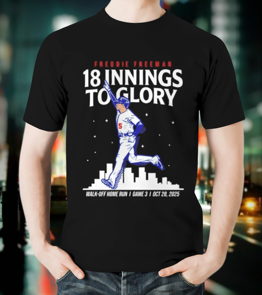 Freddie Freeman 18 Innings To Glory Walk-Off Home Run Game 3 Oct 26 2025 T-Shirt