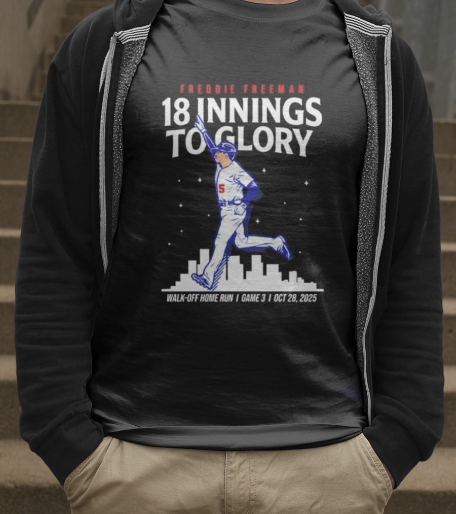 Freddie Freeman 18 Innings To Glory Walk-Off Home Run Game 3 Oct 26 2025 T-Shirt