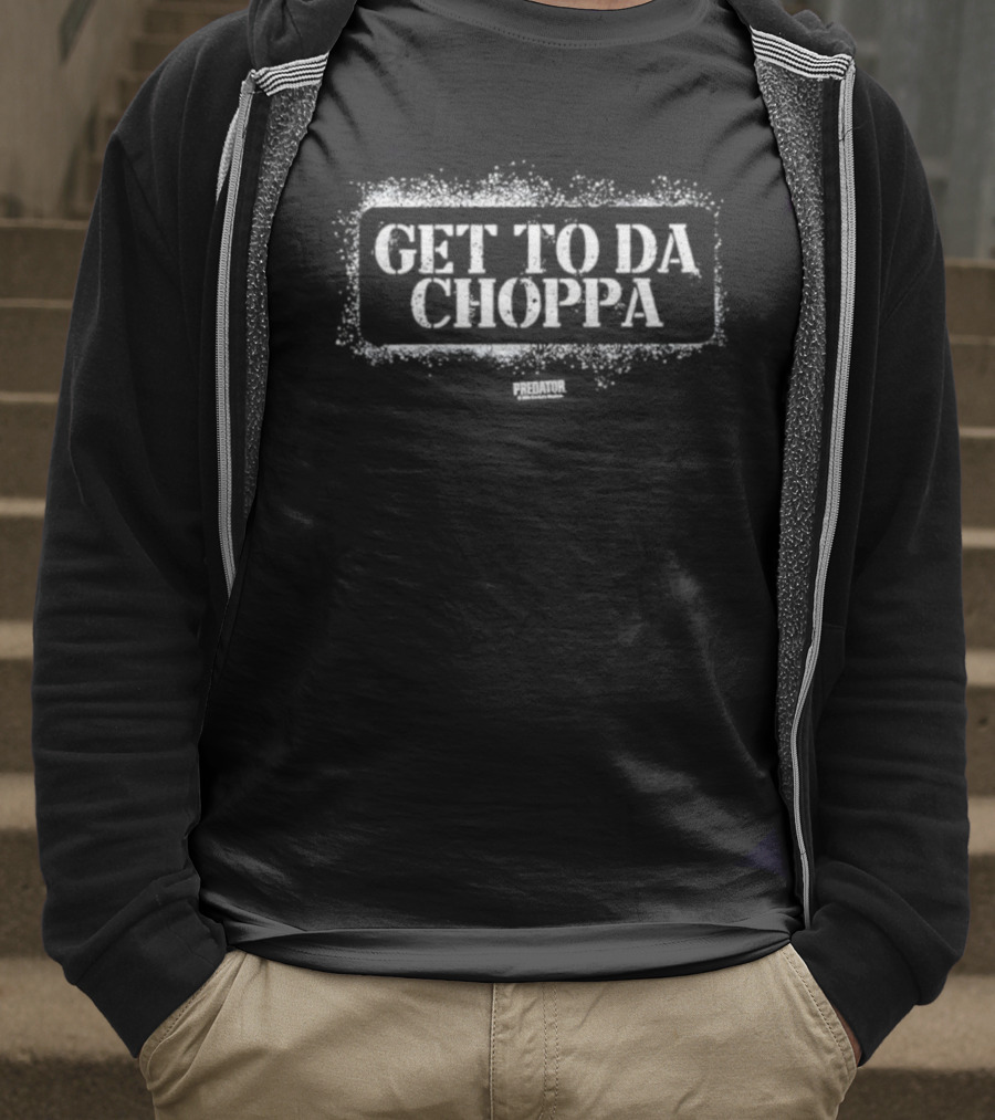 Get To Da Choppa Predator Quote Classic Design T-Shirt
