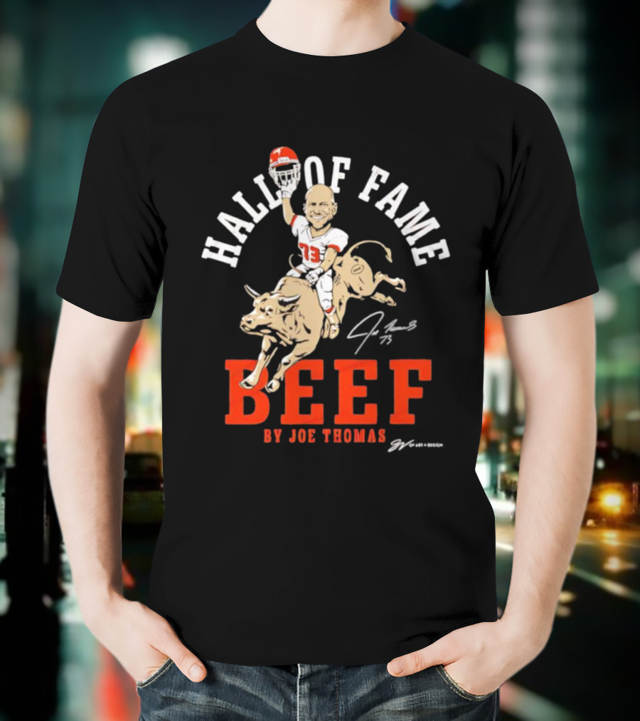 Hall Of Fame Beef Joe Thomas 73 Player Mascot T-Shirt