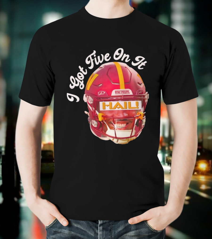 I Got Five On It Hail Washington Commanders Stay Propr Helmet T-Shirt