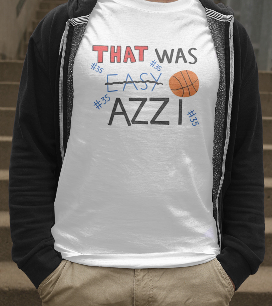 Azzi Fudd That Was Easy Basketball #35 Azzi T-Shirt