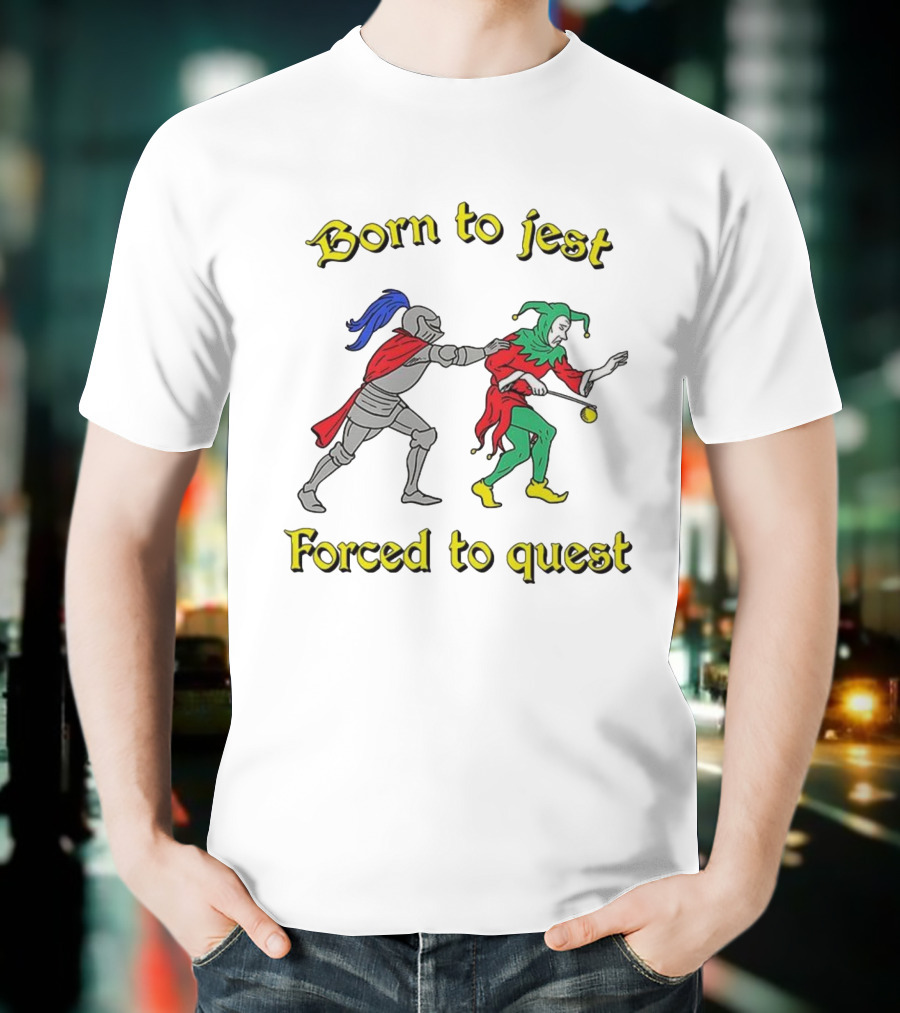Born To Jest Forced To Quest Medieval Knight And Jester T-Shirt