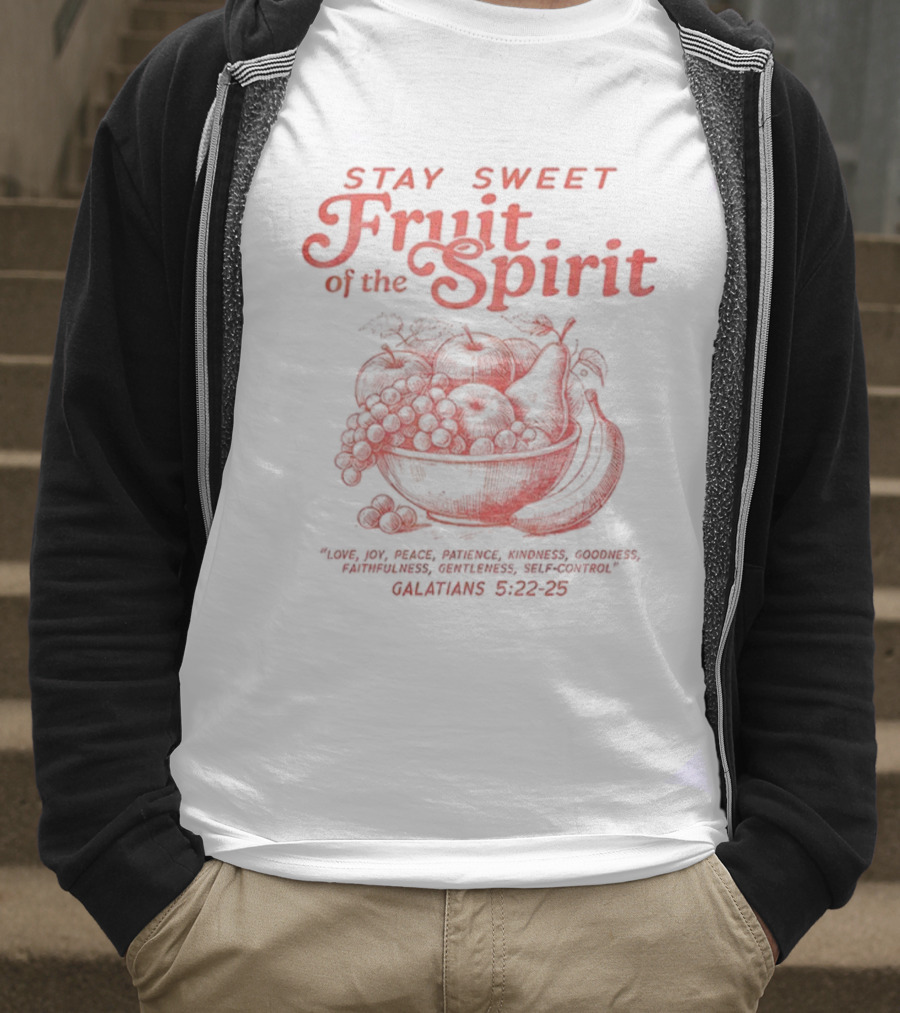 Stay Sweet Fruit Of The Spirit Galatians 5:22-23 Christian Bowl Design T-Shirt
