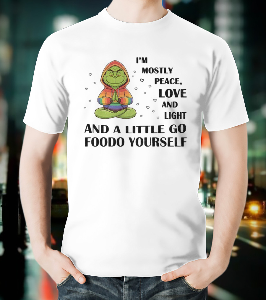 Grinch In Rainbow I'm Mostly Peace Love And Light And A Little Go Foodo Yourself LGBT T-Shirt