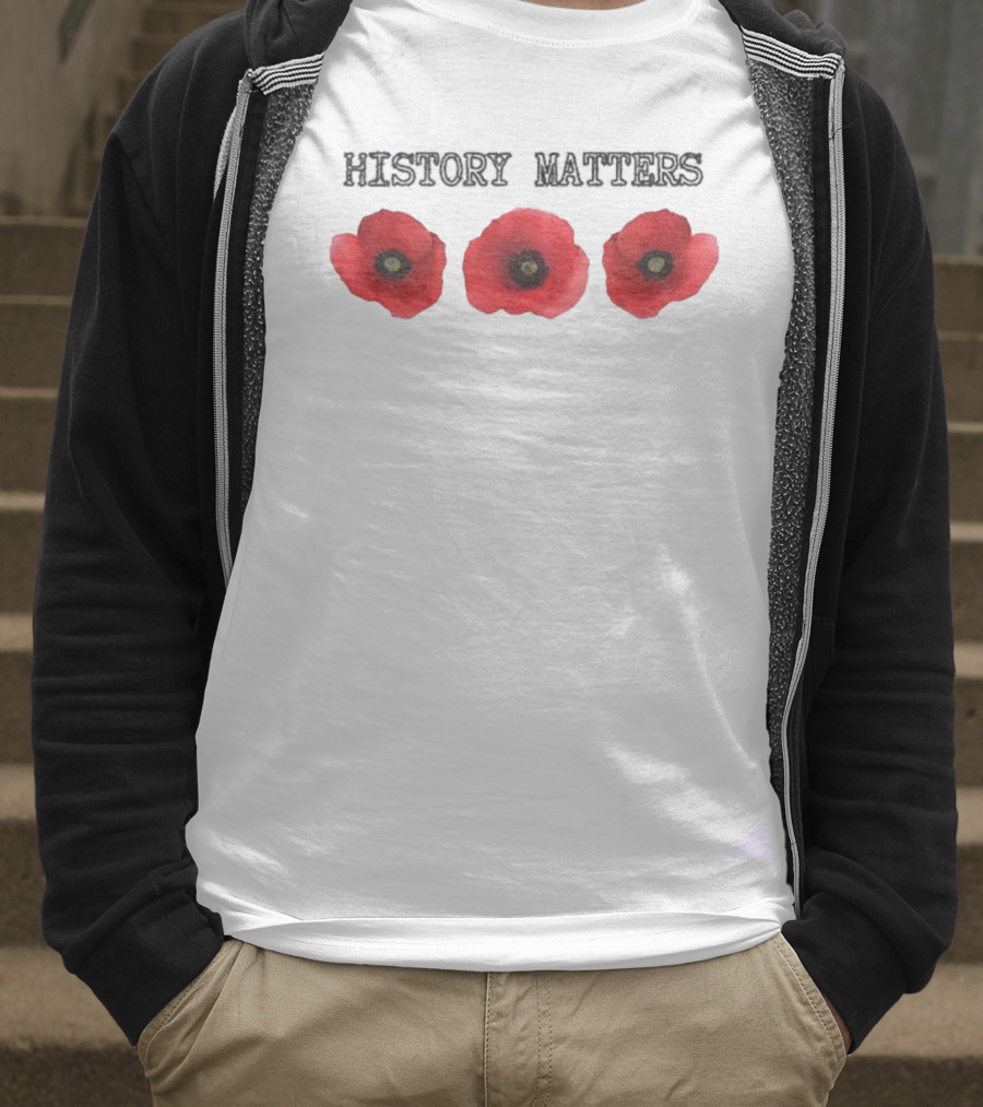 History Matters Poppy Memorial Floral Three Red Poppies T-Shirt