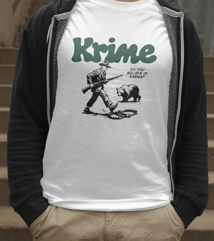 Krime Do You Believe In Karma Man And Bear T-Shirt