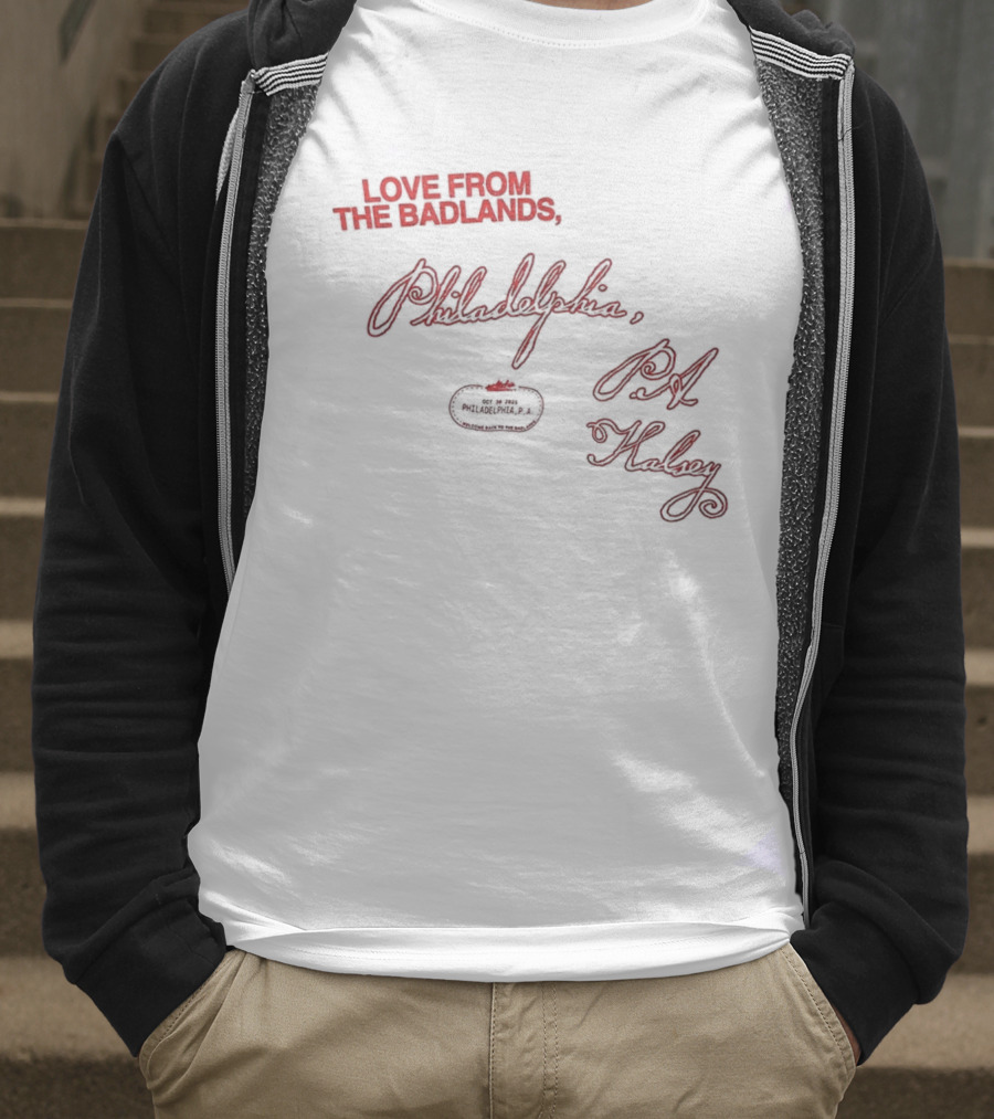 Love From The Badlands Philadelphia PA Halsey Handwriting Theme T-Shirt