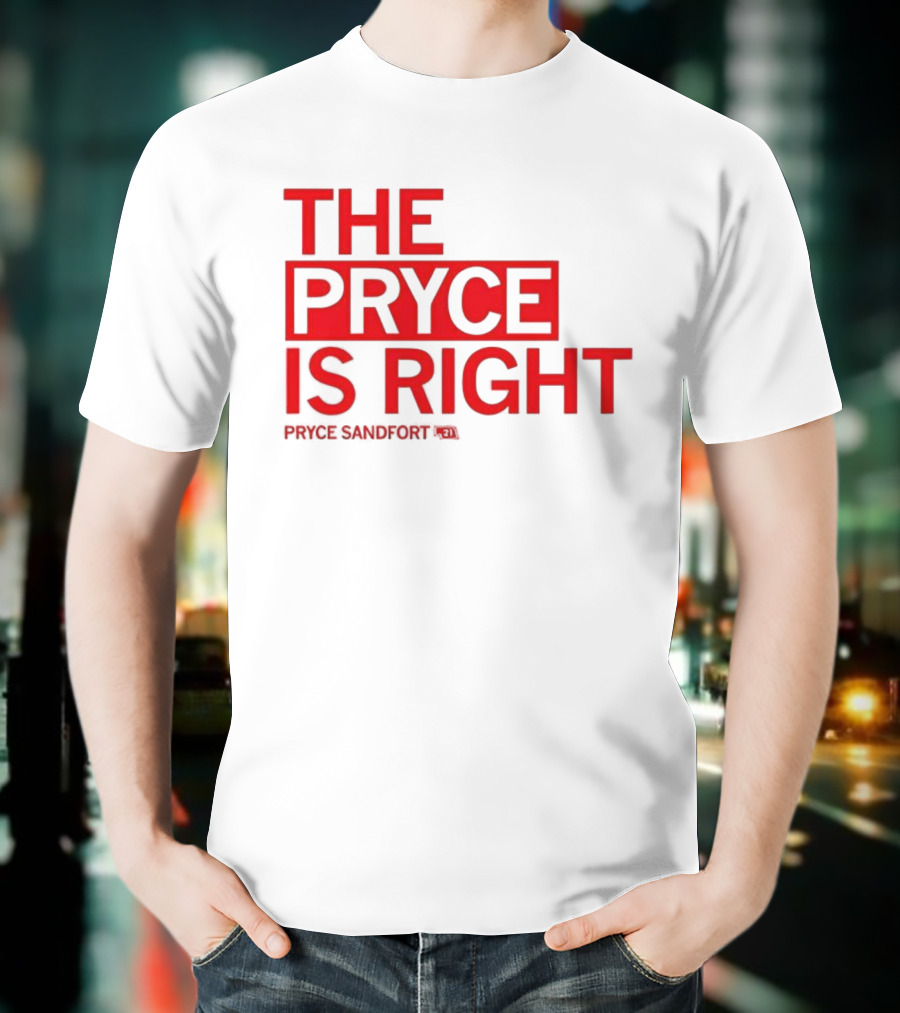 THE PRYCE IS RIGHT PRYCE SANDFORT T-Shirt