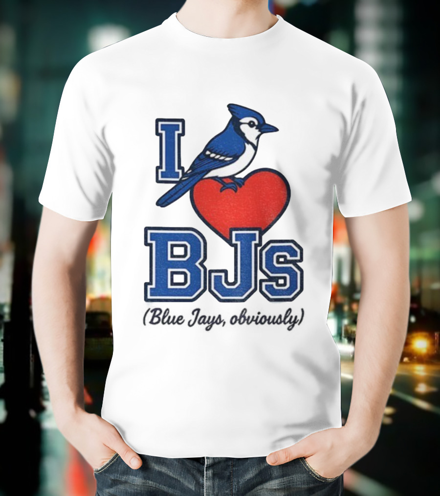 I Love BJS Blue Jays Obviously Game Day Toronto MLB T-Shirt