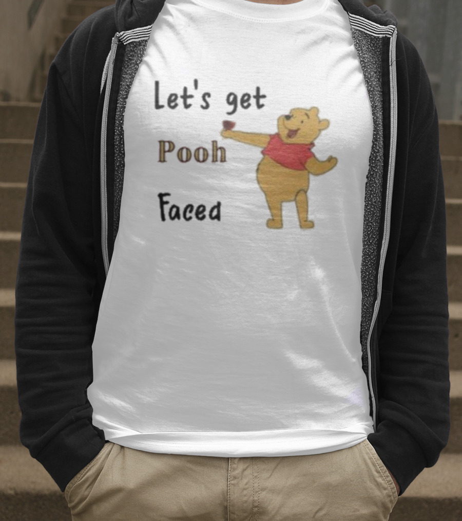 Let's Get Pooh Faced Winnie-the-Pooh Bear Humor T-Shirt