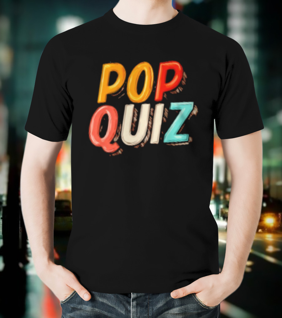 Pop Quiz Colorful Text Design T-Shirt