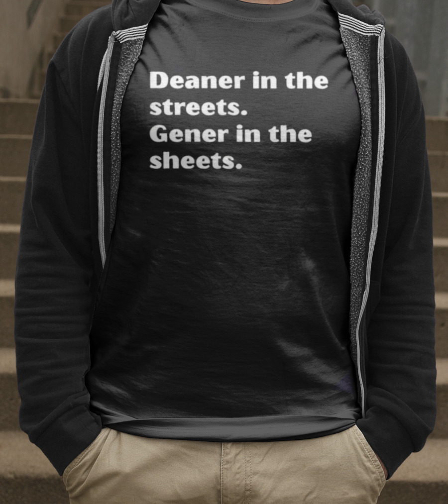Deaner In The Streets Gener In The Sheets Ween Reference T-Shirt