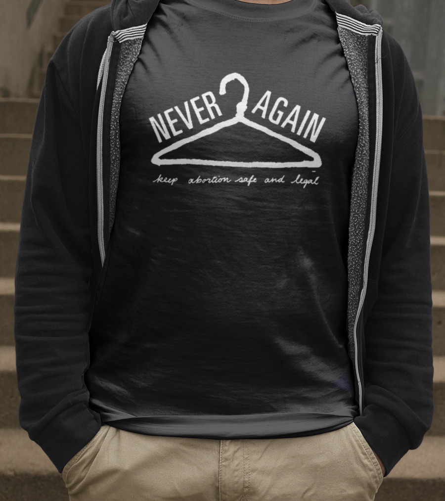 Never Again Keep Abortion Safe And Legal Hanger Symbol T-Shirt