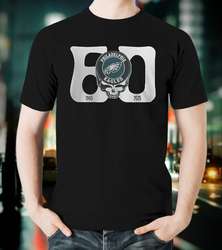 Philadelphia Eagles Grateful Dead 60th Anniversary Skull Art 1965-2025 T-Shirt