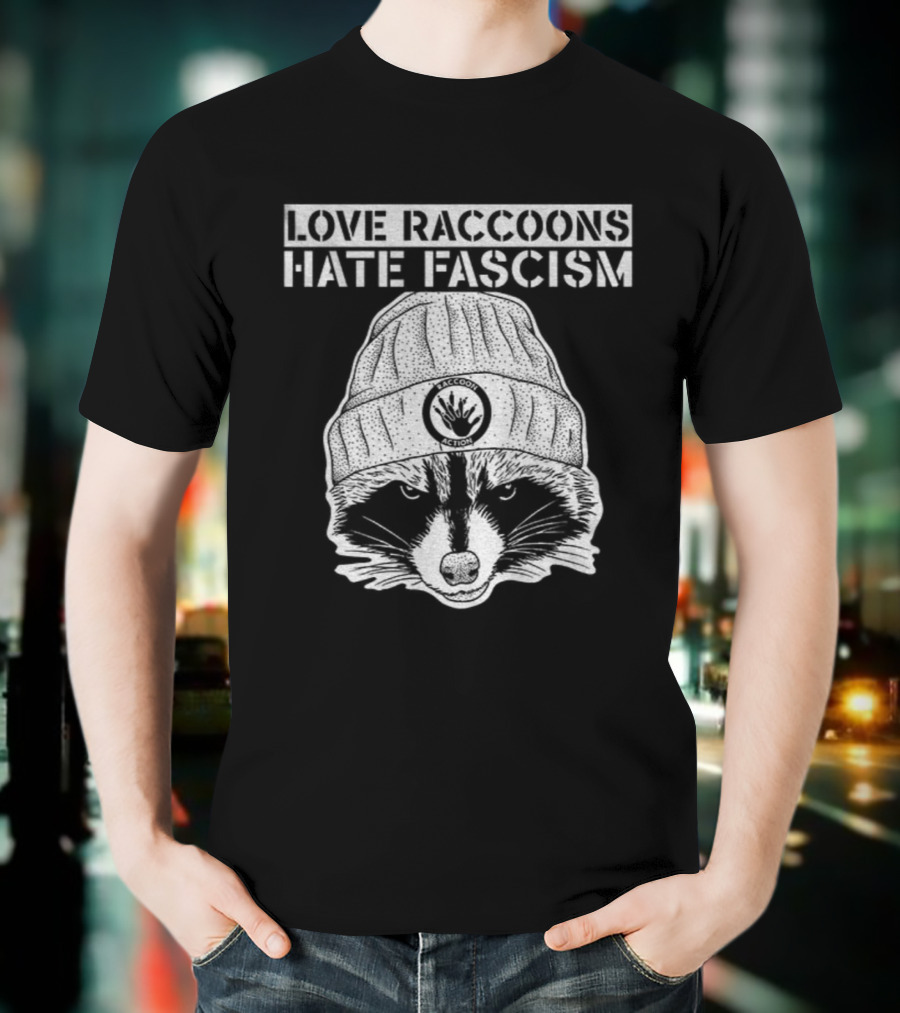 Love Raccoons Hate Fascism Beanie Raccoon T-Shirt
