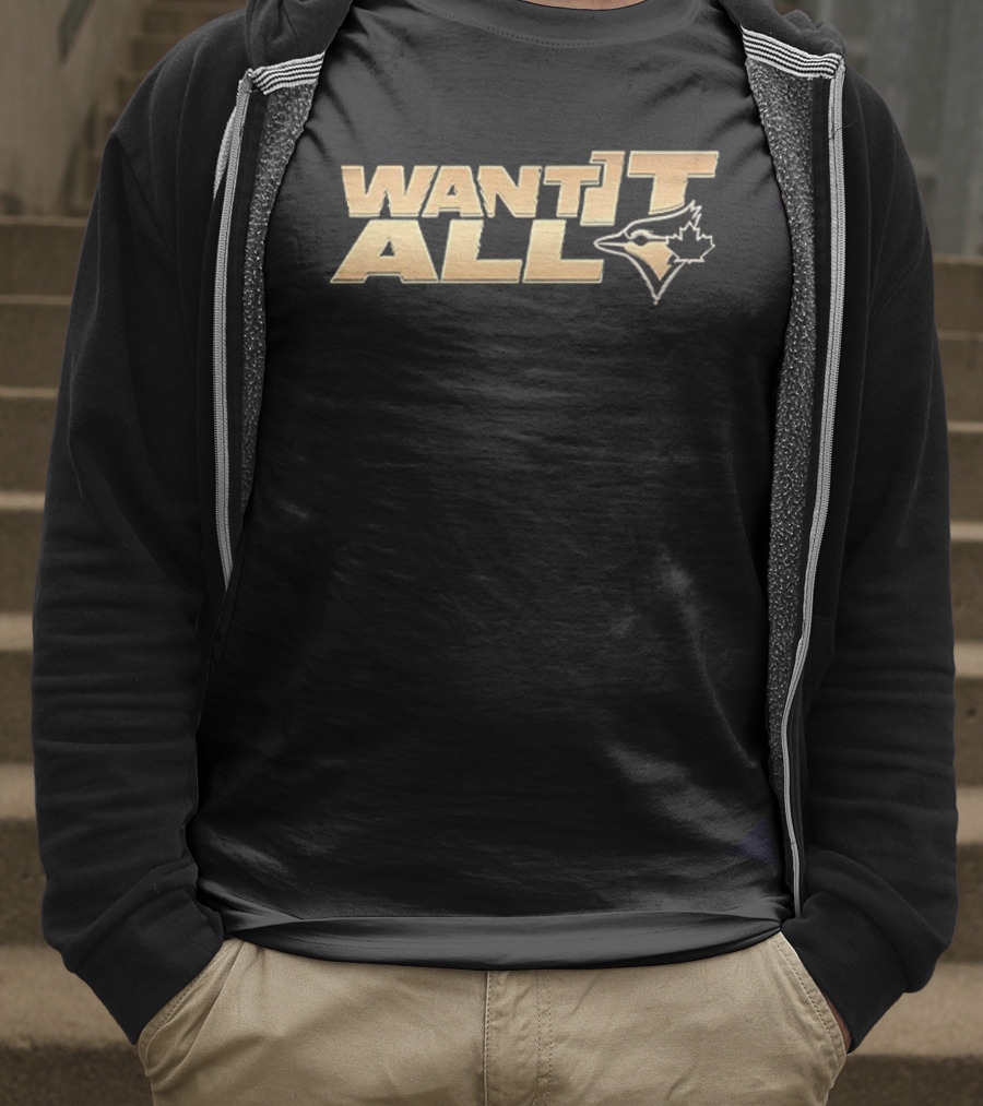 Toronto Blue Jays Want It All 57 Justin Bieber T-Shirt