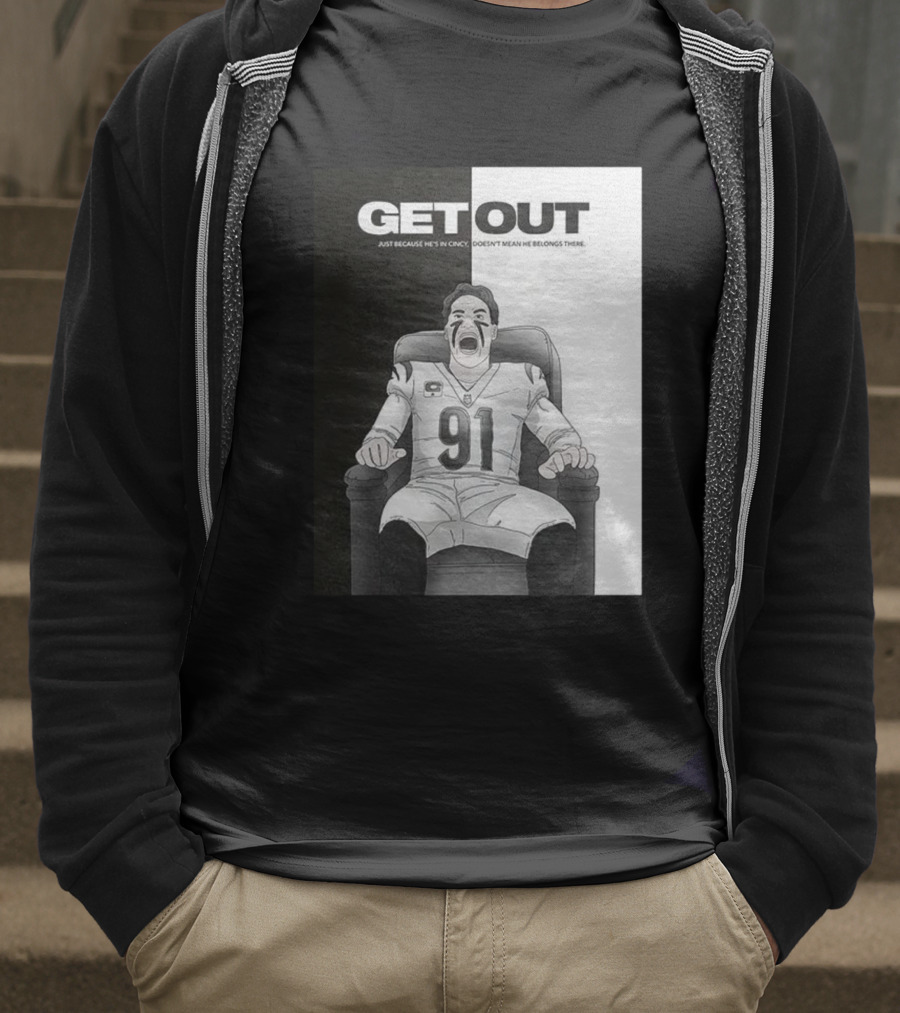 Get Out Just Because He's In Cincy Doesn't Mean He Belongs There 91 Football Player In Chair T-Shirt