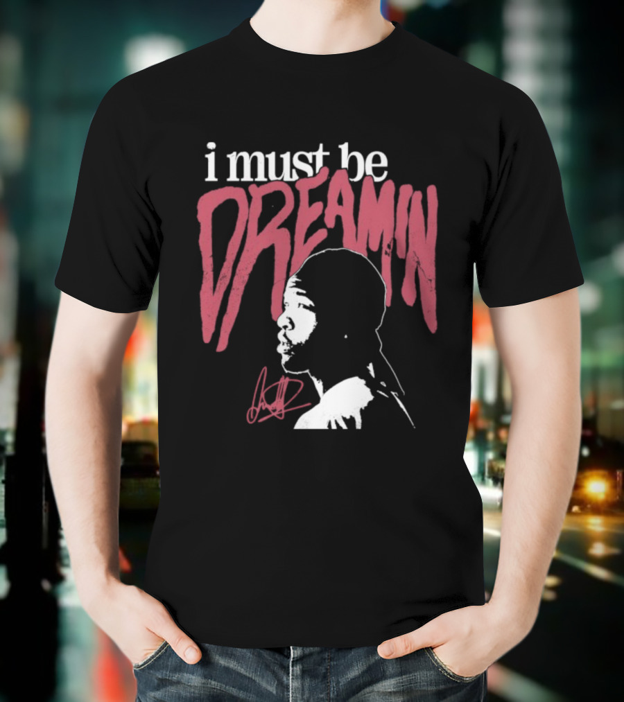 I Must Be Dreamin Silhouette Iconic Phrasing T-Shirt