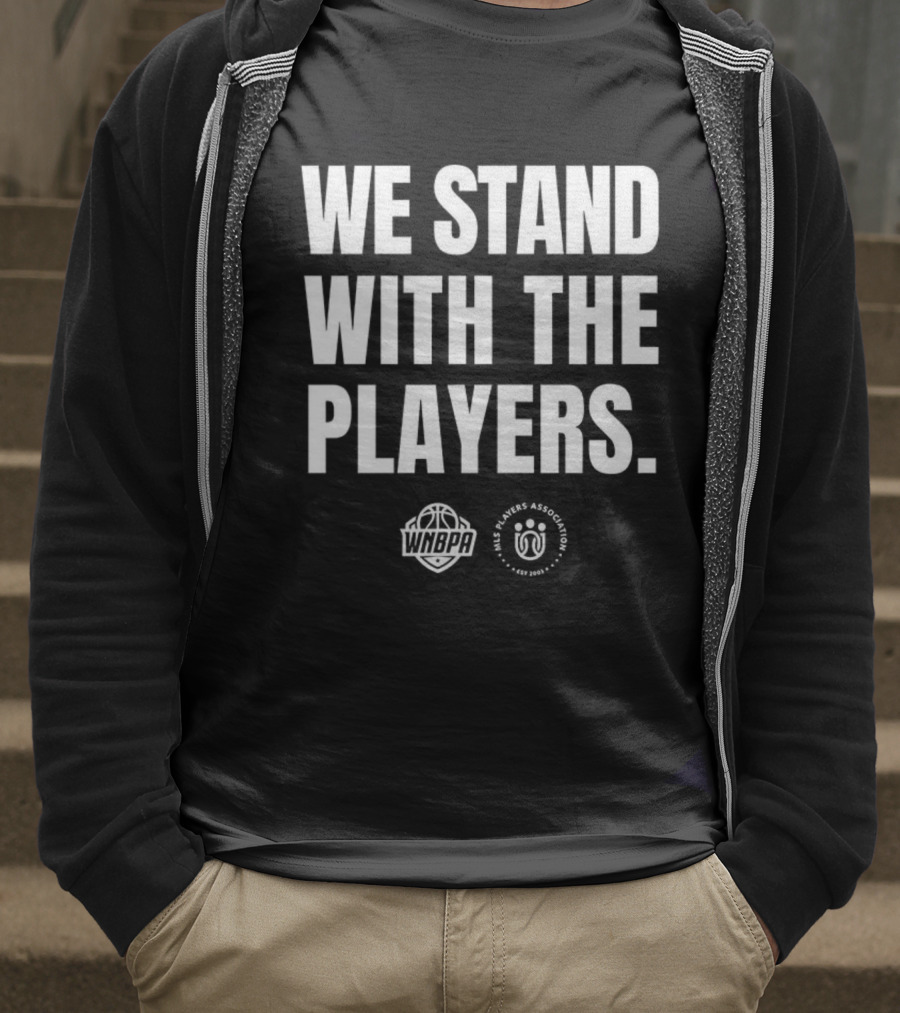 We Stand With The Players WNBPA Players Association Solidarity T-Shirt