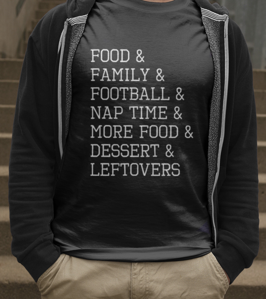 Thanksgiving Food Family Football Nap Time Dessert Leftovers List T-Shirt