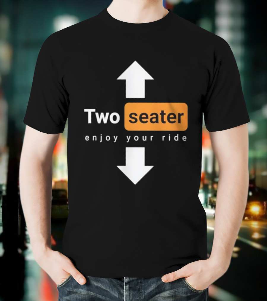Two Seater Enjoy Your Ride Up Down Arrows T-Shirt