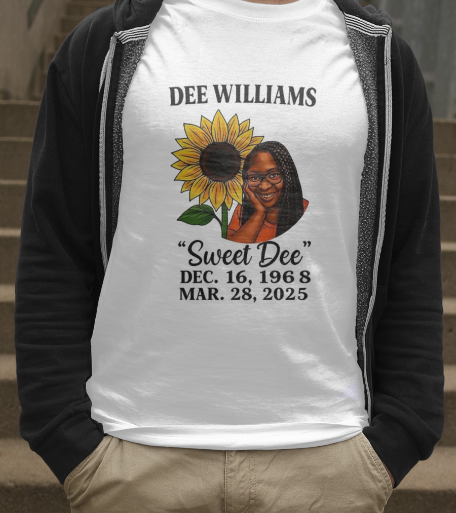 Dee Williams Sweet Dee Sunflower Dec 12 1963 Mar 29 2015 T-Shirt