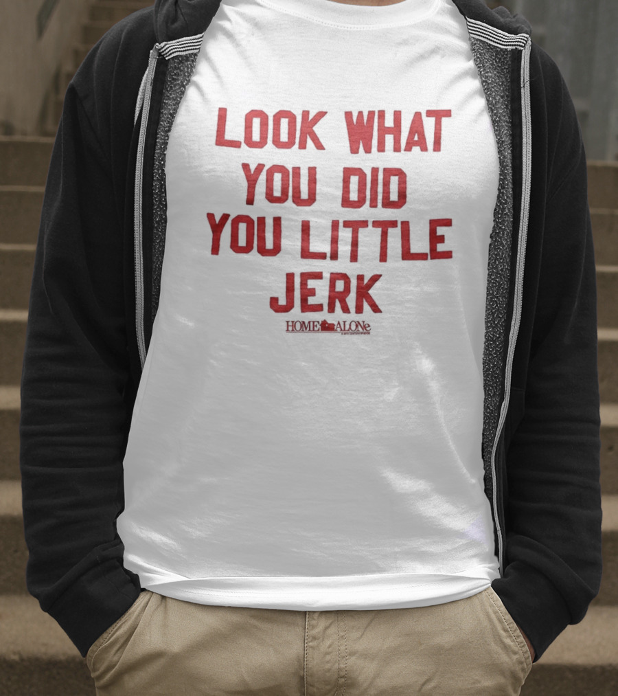 Look What You Did You Little Jerk Home Alone Movie Quote Christmas T-Shirt