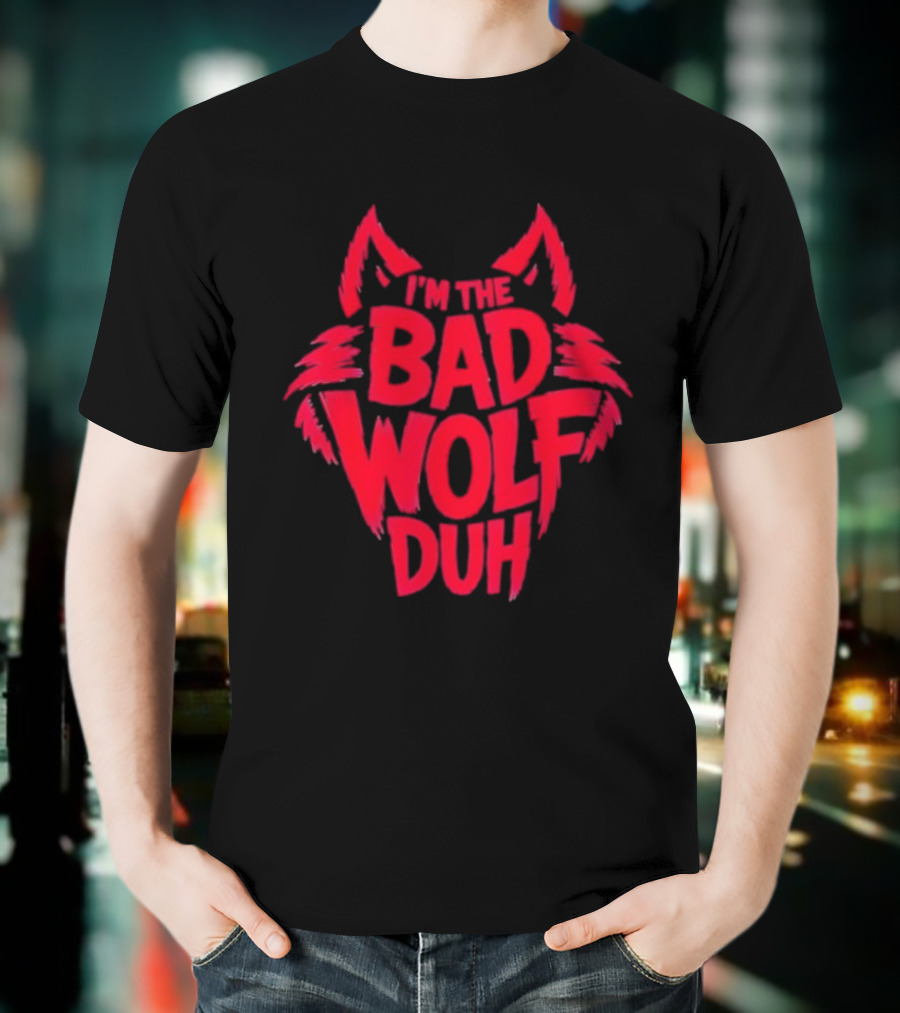 I'm The Bad Wolf Duh Red Wolf Head Design T-Shirt