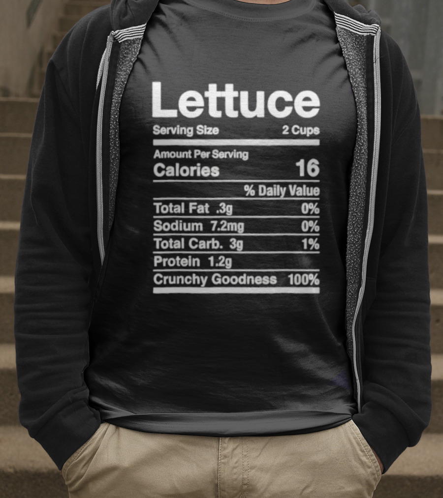 Lettuce Nutrition Facts Joke Serving Size 2 Cups Calories 16 Crunchy Goodness 100% T-Shirt
