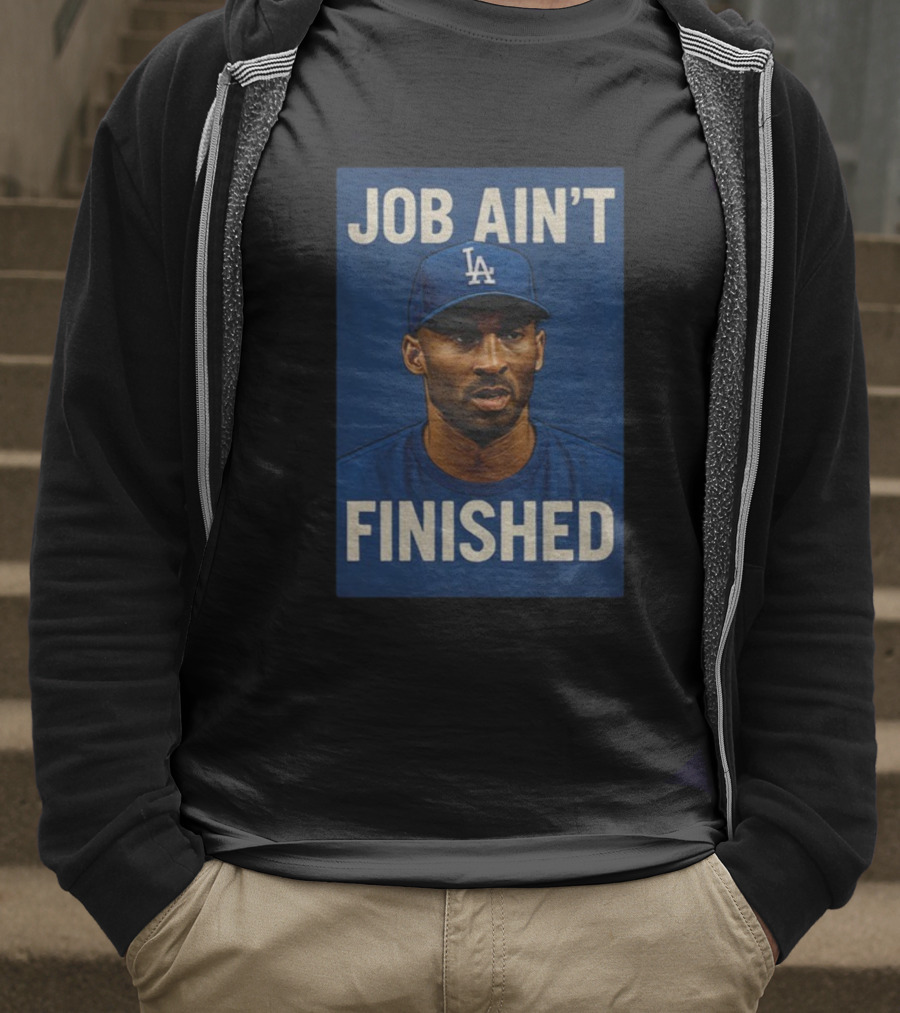 Kobe Bryant LA Dodgers Job Ain’t Finished T-Shirt