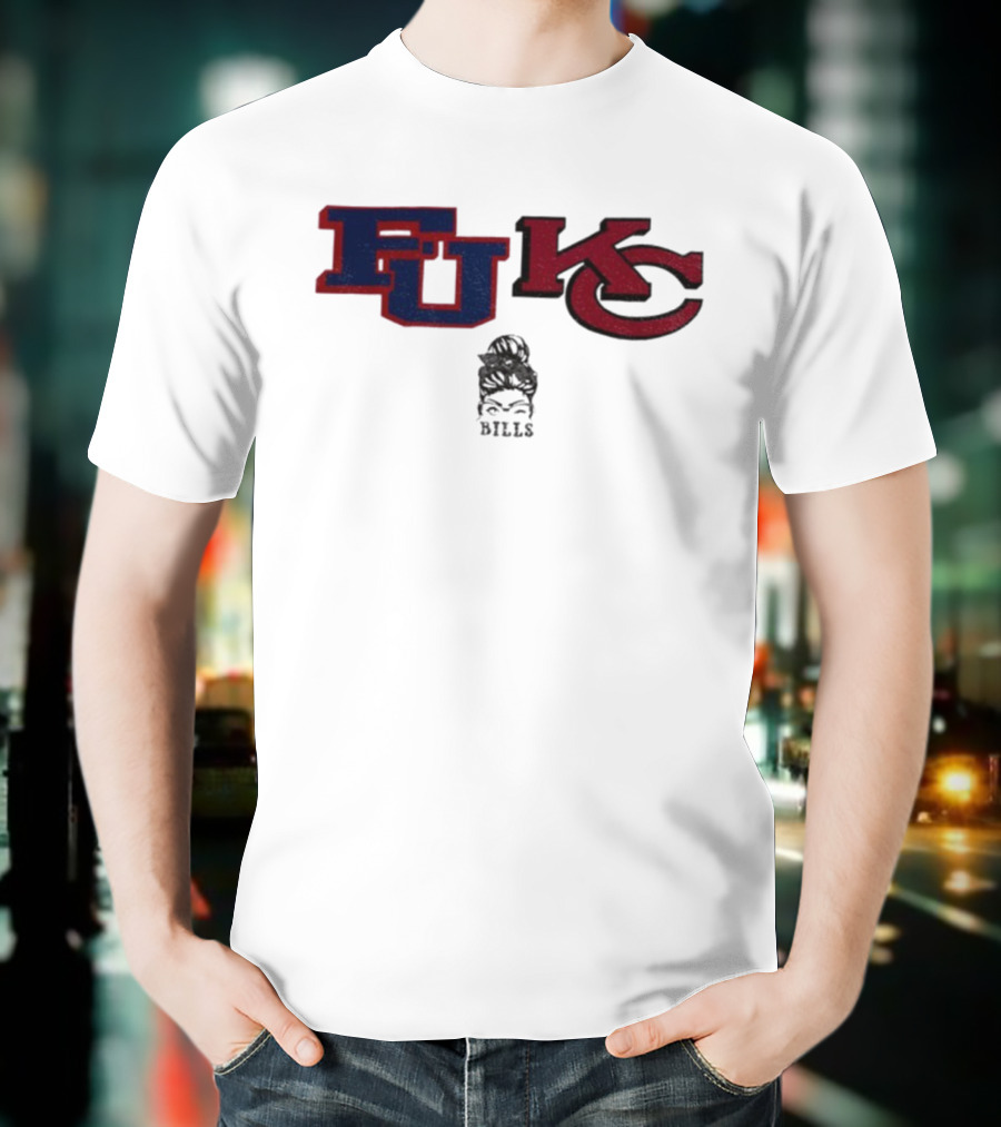 Bills Girl F U KC Buffalo Bills Kansas City Chiefs NFL Football Funny Meme T-Shirt
