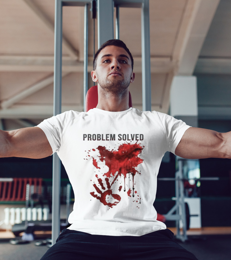 Problem Solved Bloody Handprint And Splatter Design T-Shirt