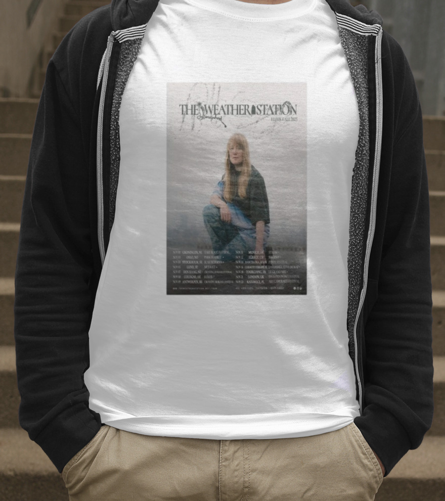 The Weather Station EU UK Fall 2025 Tour Dates And Locations T-Shirt