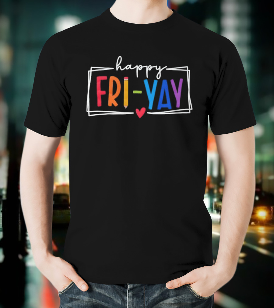 Happy FRI-YAY Pencil Heart Colorful Letters T-Shirt