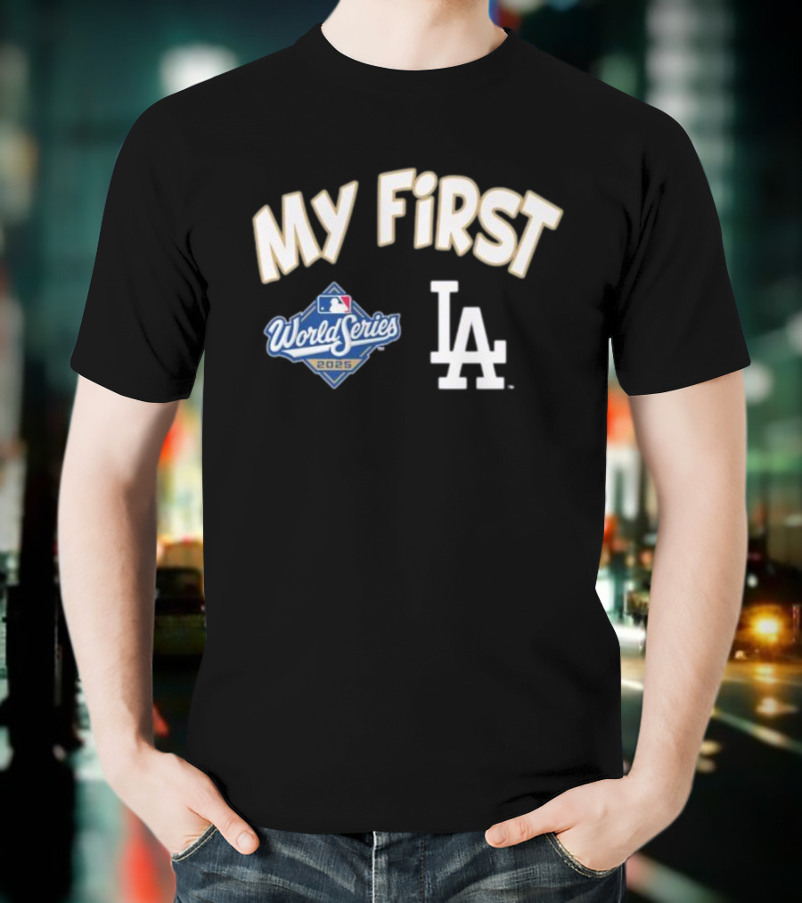 My First LA Dodgers 2025 World Series Champions T-Shirt